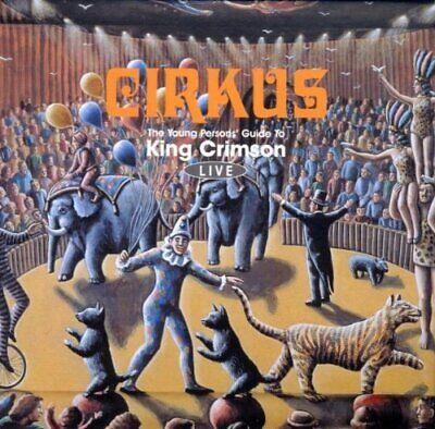 Cirkus (The Young Persons' Guide To King Crimson Live) - CD Audio di King Crimson