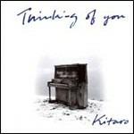 Thinking of You - CD Audio di Kitaro