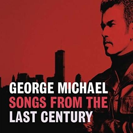 Songs From The Last Century - CD Audio di George Michael