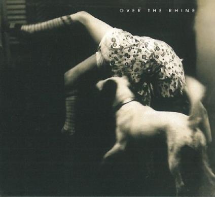 Good Dog Bad Dog - CD Audio di Over the Rhine