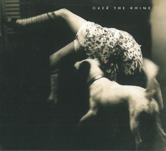 Good Dog Bad Dog - CD Audio di Over the Rhine