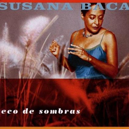 Eco de sombras - CD Audio di Susana Baca