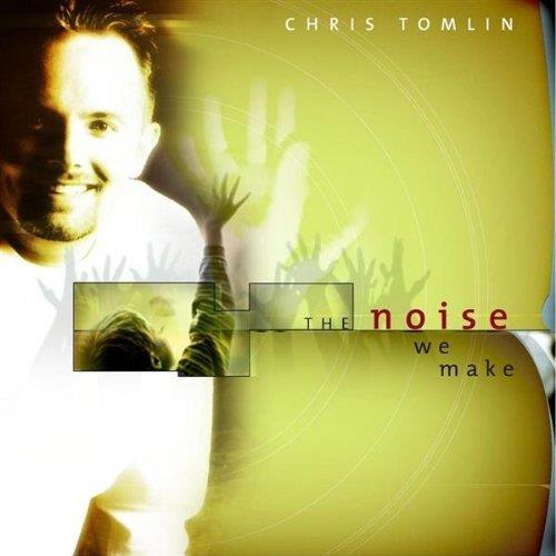 The Noise We Make - CD Audio di Chris Tomlin