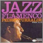Jazz Flamenco vol.1&2 - CD Audio di Pedro Iturralde
