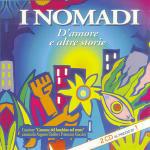 D'amore e altre storie - CD Audio di I Nomadi