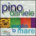 Voglio 'o mare - CD Audio di Pino Daniele