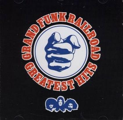 Grand Funk Railroad. Greatest Hits - CD Audio di Grand Funk Railroad