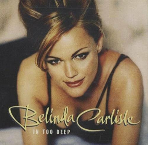 In Too Deep - CD Audio di Belinda Carlisle