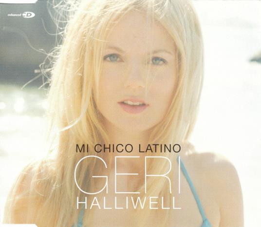 Mi Chico Latino - CD Audio di Geri Halliwell