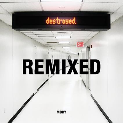 Destroyed Remixed - CD Audio di Moby