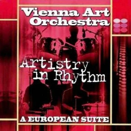Artistry in Rhythm. A European Suite - CD Audio di Vienna Art Orchestra