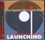 Launching - CD Audio di Peter Eigenmann,Ken Cervenka