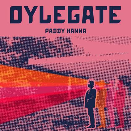 Oylegate - Vinile LP di Paddy Hanna