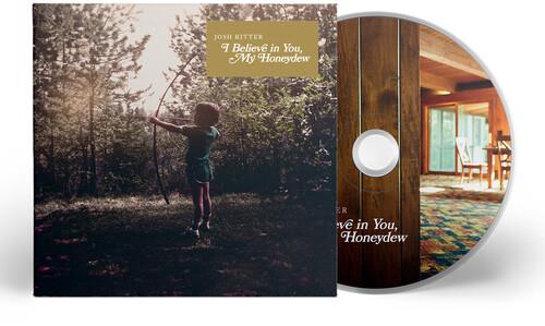 I Believe In You, My Honeydew - CD Audio di Josh Ritter