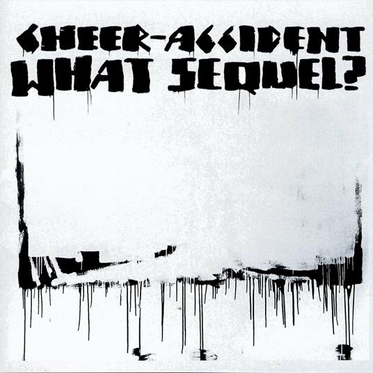 What Sequel? - CD Audio di Cheer Accident