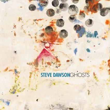 Ghosts - Vinile LP di Steve Dawson