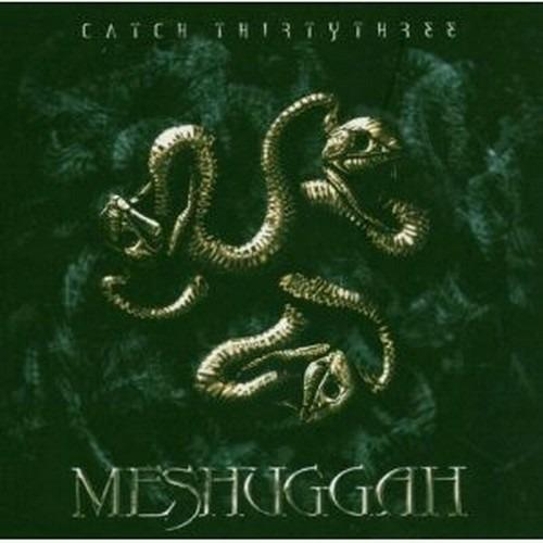 Catch 33 - CD Audio di Meshuggah