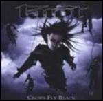 Crows Fly Black - CD Audio di Tarot