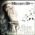 The Dead Live by Love - CD Audio di Mendeed