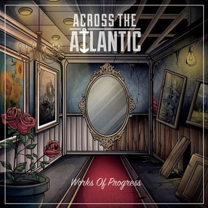Works of Progress - CD Audio di Across the Atlantic