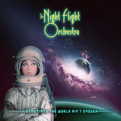 Sometimes the World Ain't Enough - Vinile LP di Night Flight Orchestra