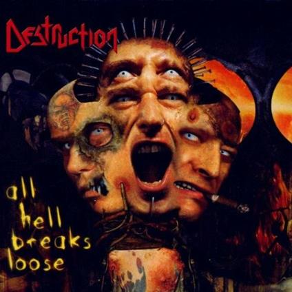 All Hell Breaks Loose - CD Audio di Destruction