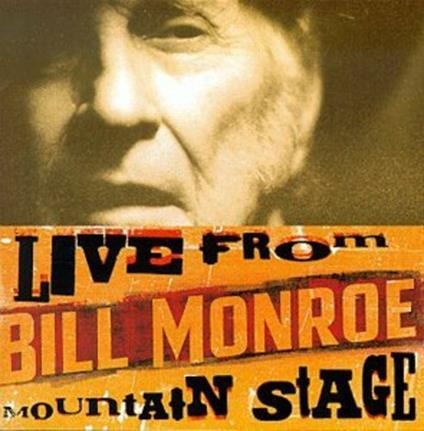Live from Mountain Stage - CD Audio di Bill Monroe
