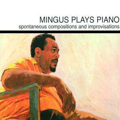 Mingus Plays Piano - Vinile LP di Charles Mingus