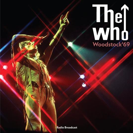 Woodstock 69 - Radio Broadcast - Vinile LP di The Who