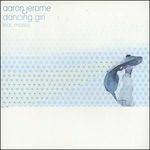Dancing Girl - Vinile 7'' di Aaron Jerome