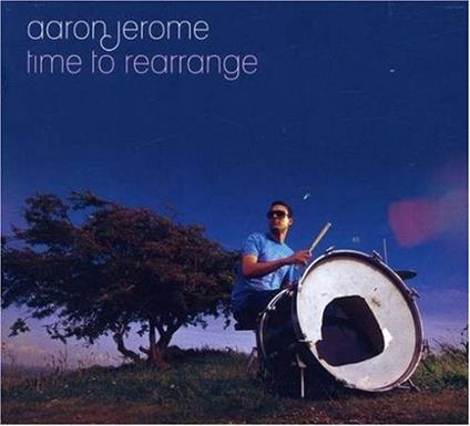 Time to Rearrange - CD Audio di Aaron Jerome