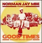 Good Times (30th Anniversary Edition) - CD Audio di Norman Jay