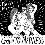 Dance Mania. Ghetto Madness
