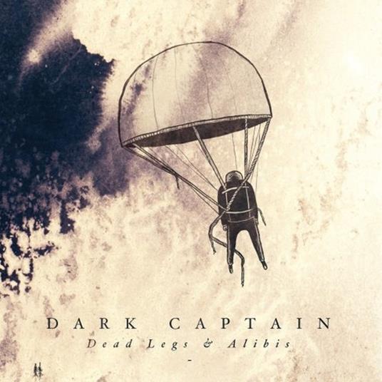 Dead Legs & Alibis - CD Audio di Dark Captain