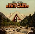 Rivers of the Red Planet - Vinile LP di Max Graef