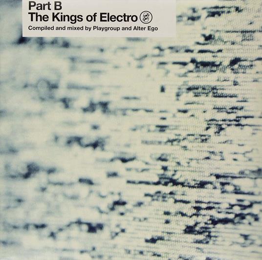 Kings Of Electro Part B (2 Lp) - Vinile LP