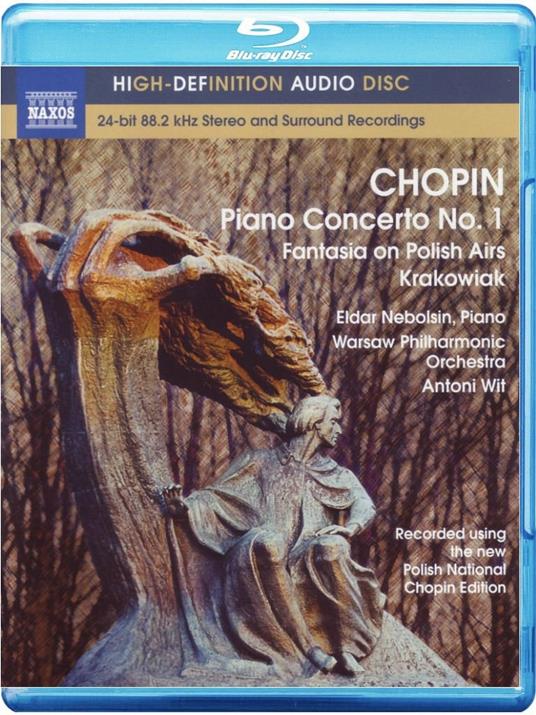 Frédéric François Chopin. Piano Concerto No. 1 Fantasia on Polish Airs Krakowiak (Blu-ray) - Blu-ray di Frederic Chopin,Antoni Wit,Eldar Nebolsin