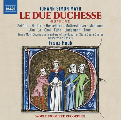 Le Due Duchesse Ossia La Caccia Dei Lupi - CD Audio di Johann Simon Mayr,Franz Hauk