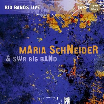 Maria Schneider & Swr Big Band - CD Audio di Maria Schneider