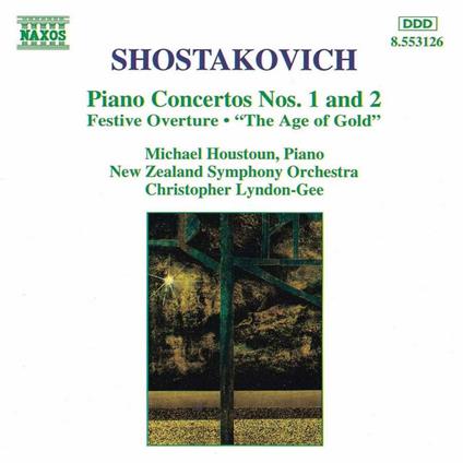 Concerti per pianoforte n.1, n.2 - Ouverture Festiva - L'età dell'oro - CD Audio di Dmitri Shostakovich,New Zealand Symphony Orchestra,Christopher Lyndon-Gee,Michael Houstoun