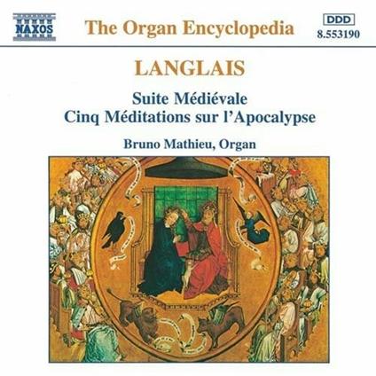 Suite medievale - 5 Méditations sur l'Apocalypse - CD Audio di Jean Langlais,Bruno Mathieu