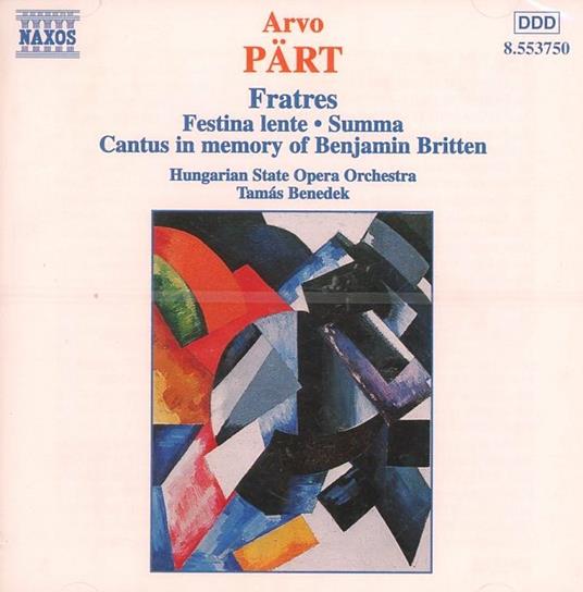 Fratres - Festina Lente - Summa - Cantus in Memory of Benjamin Britten - CD Audio di Arvo Pärt