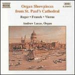Pezzi di bravura per organo dalla cattedrale di St. Paul - CD Audio di César Franck,Max Reger,Louis Vierne,Andrew Lucas