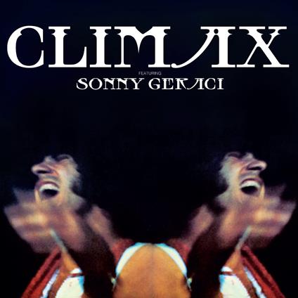 Climax Featuring Sonny Geraci (180G-Cream Coloured) - Vinile LP di Climax