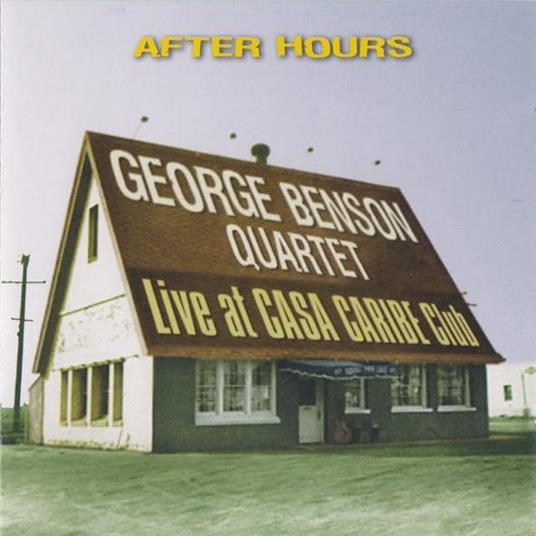 After Hours - Live At Casa Caribe Club - CD Audio di George Benson