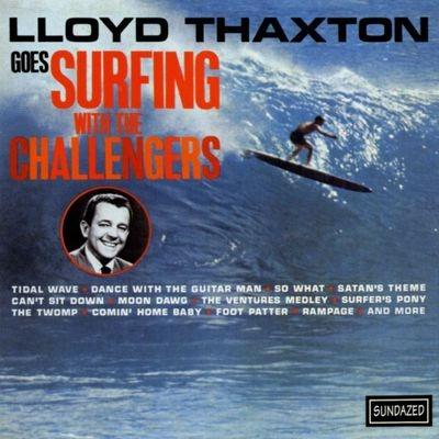 Lloyd Thaxton Goes Surfing With The Challengers - CD Audio di Challengers