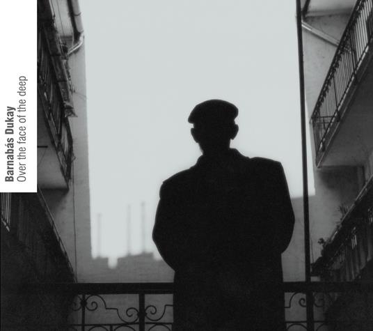 Over The Face Of The Deep - CD Audio di Barnabas Dukay