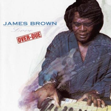 Love Over-Due - CD Audio di James Brown