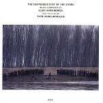 The Suspended Step of the Stork - CD Audio di Eleni Karaindrou