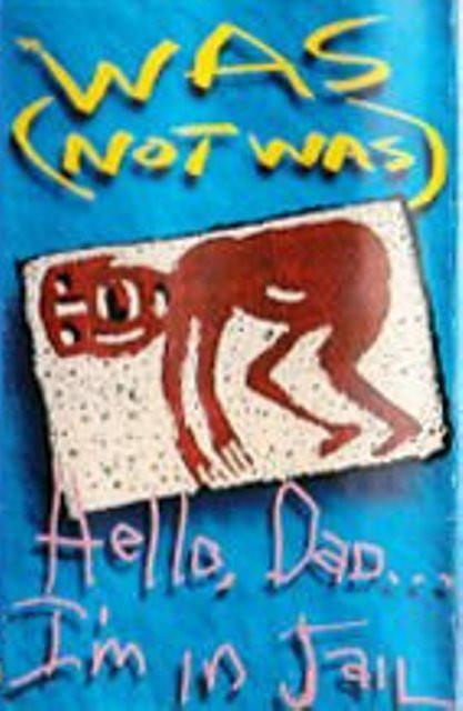 Hello, Dad...I'm In Jail - Musicassetta di Was (Not Was)